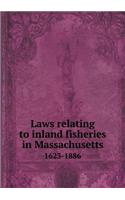Laws relating to inland fisheries in Massachusetts 1623-1886