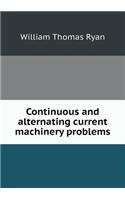 Continuous and alternating current machinery problems: (English)