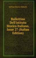 Bullettino Dell'istituto Storico Italiano, Issue 27 (Italian Edition)