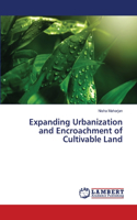 Expanding Urbanization and Encroachment of Cultivable Land