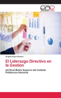 El Liderazgo Directivo en la Gestión