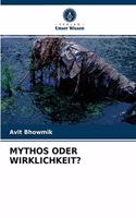 Mythos Oder Wirklichkeit?