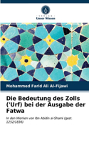 Die Bedeutung des Zolls ('Urf) bei der Ausgabe der Fatwa