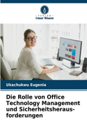 Rolle von Office Technology Management und Sicherheitsheraus- forderungen