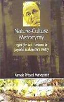 Nature-Culture Metonmy Quest for Lost Horizons in Jayanta Mahapatra's Poetry