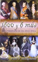 1800 y 8 mas: Ocho personajes de una Epoca Epica