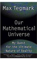 Our Mathematical Universe: My Quest for the Ultimate Nature of Reality