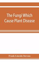 fungi which cause plant disease