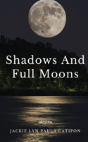 Shadows and Full Moons