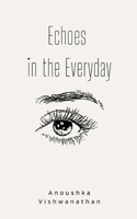 Echoes in the Everyday