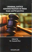Criminal Justice Administration In India Issues and Perspectives