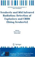 Terahertz and Mid Infrared Radiation: Detection of Explosives and Cbrn (Using Terahertz)