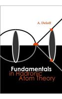 Fundamentals In Hadronic Atom Theory