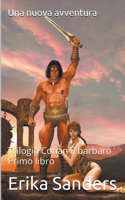 Trilogia Conan il Barbaro. Primo Libro: Una Nuova Avventura(1 Trilogia Conan Il Barbaro)