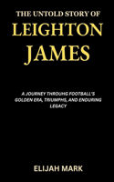 Untold Story of Leighton James