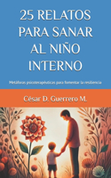 25 Relatos Para Sanar Al Niño Interno