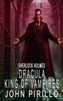 Sherlock Holmes, Count Dracula, King of Vampires