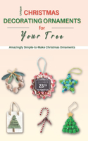 Unique Christmas Decorating Ornaments for Your Tree