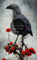 Chthonic Matter Quarterly