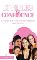 10 Rules Of CONFIDENCE: Essential For Women Empowerment And Success