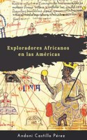 Exploradores Africanos en las Americas: Expedicion Africana