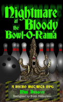 Nightmare at the Bloody Bowl-O-Rama: A Micro Mutants RPG Mini Dungeon