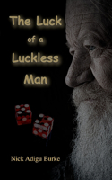 Luck of a Luckless Man