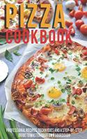 Pizza Cookbook: Professional Recipes, Techniques And A Step-By-Step Guide To Master Your Own SourDough