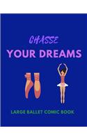 Chasse Your Dreams - Large Ballet Comic Book