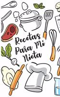 Recetas Para Mi Nieta: Cuaderno de Recetas en Blanco para Apuntar Todas las Recetas Familiare, Espacio para 110 Recetas, Regalo Para Mi Nieta, Regalo para mi abuela, Regal