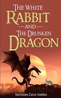 The White Rabbit and The Drunken Dragon