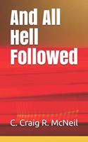 And All Hell Followed