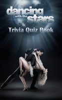 Dancing with the Stars: Trivia Quiz Book