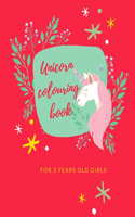 Unicorn Colouring Book: For 3 years old Girls