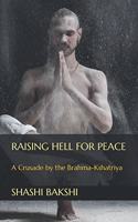 Raising Hell for Peace: A Crusade by the Brahma-Kshatriya