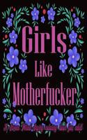 Girls Like Motherfucker. A Swear Word Saying Coloring Book for Adult