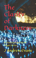 Clarity of Darkness