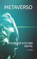 Metaverso: Explorando O Futuro Digital