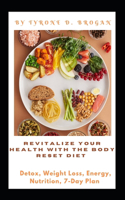 Revitalize Your Health with the Body Reset Diet