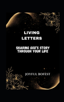 Living Letters: Sharing God's Story Through Your Life