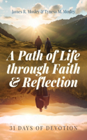 Path of Life Through Faith and Reflection: 31 Days of Devotion