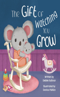 Gift of Watching You Grow