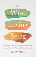 Wise Loving Being