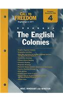 Holt Call to Freedom Chapter 4 Resource File: The English Colonies: Beginnings to 1877