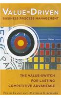 Value-Driven Business Process Management: The Value-Switch f: The Value-Switch for Lasting Competitive Advantage