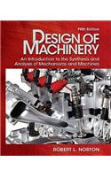 Design of Machinery: An Introduction to the Synthesis and Analysis of Mechanisms and Machines