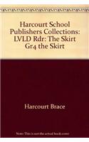 Harcourt School Publishers Collections: LVLD Rdr: The Skirt Gr4 the Skirt