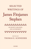 Selected Writings of James Fitzjames Stephen