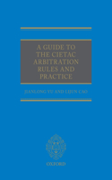 A Guide to the CIETAC Arbitration Rules