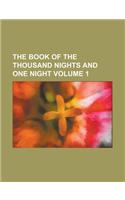 The Book of the Thousand Nights and One Night Volume 1